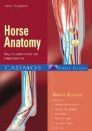 Horse Anatomy: Easy-To-Understand and Comprehensive di Anke Rusbuldt edito da Cadmos Books