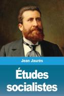 Études socialistes di Jean Jaurès edito da Salim Bouzekouk