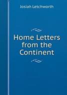 Home Letters From The Continent di Josiah Letchworth edito da Book On Demand Ltd.