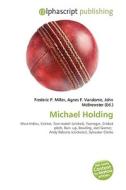 Michael Holding di #Miller,  Frederic P. Vandome,  Agnes F. Mcbrewster,  John edito da Vdm Publishing House