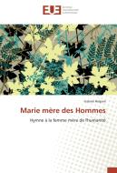 Marie mère des Hommes di GABRIEL HAÏPAM edito da Editions universitaires europeennes EUE