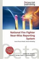 National Fire Fighter Near-Miss Reporting System edito da Betascript Publishing
