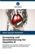 Screening und Sensibilisierung für Hepatitis B di Abdul Qayoom Rakhshani edito da Verlag Unser Wissen