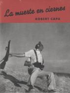 La muerte en ciernes di Robert Capa edito da La Fábrica Editorial 