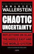 Chaotic Uncertainty di Immanuel Wallerstein edito da Kopernik