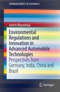Environmental Regulations and Innovation in Advanced Automobile Technologies di Ashish Bharadwaj edito da Springer