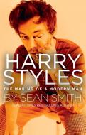 HARRY STYLES THE MAKING OF A MODERN MAN di SEAN SMITH edito da HARPERCOLLINS