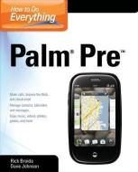 How to Do Everything Palm Pre di Rick Broida, Dave Johnson edito da OSBORNE