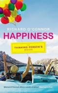 Happiness di Richard O'Connor edito da Ebury Publishing