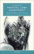 Handbook of Frontal Lobe Assessment di Sarah E. MacPherson edito da OUP Oxford