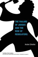 The Failure of Judges and the Rise of Regulators di Andrei (Harvard University) Shleifer edito da MIT Press Ltd