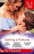 Taming A Fortune di Judy Duarte, Nancy Robards Thompson, Allison Leigh edito da Harpercollins Publishers