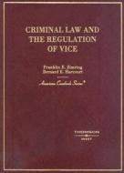 Criminal Law and the Regulation of Vice di Franklin E. Zimring, Bernard E. Harcourt edito da Thomson West
