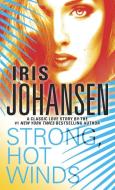 Strong, Hot Winds di Iris Johansen edito da BANTAM DELL