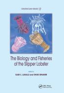 The Biology And Fisheries Of The Slipper Lobster edito da Taylor & Francis Ltd