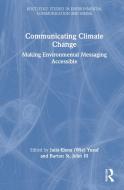 Communicating Climate Change di Juita-Elena Yusuf, Burton St. John edito da Taylor & Francis Ltd