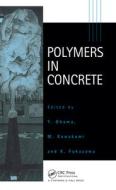 Polymers In Concrete edito da Taylor & Francis Ltd