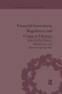 Financial Innovation, Regulation And Crises In History di Harold James edito da Taylor & Francis Ltd