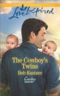 The Cowboy's Twins di Deb Kastner edito da Love Inspired
