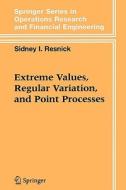 Extreme Values, Regular Variation and Point Processes di Sidney I. Resnick edito da Springer