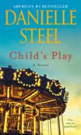 Child's Play di Danielle Steel edito da Random House LCC US