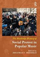 The Routledge History Of Social Protest In Popular Music edito da Taylor & Francis Ltd
