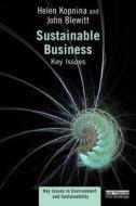 Sustainable Business di Helen Kopnina, John Blewitt edito da Taylor & Francis Ltd