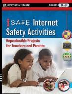 I-safe Internet Safety Activities di iSafe edito da John Wiley And Sons Ltd