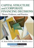 Capital Structure and Corporate Financing Decisions di H. Kent Baker edito da John Wiley & Sons