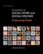 Introduction to Social Work and Social Welfare: Empowering People di Charles Zastrow edito da Thomson Brooks/Cole