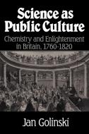 Science as Public Culture di Jan Golinski edito da Cambridge University Press