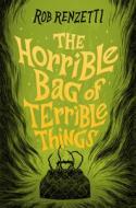 The Horrible Bag of Terrible Things #1 di Rob Renzetti edito da PENGUIN WORKSHOP