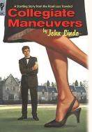 Collegiate Maneuvers di John Lindo edito da AUTHORHOUSE