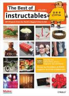 The Best Of Instructables di Staff of make Magazine and Instructables edito da O'reilly Media, Inc, Usa
