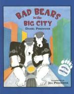 Bad Bears in the Big City di Daniel Manus Pinkwater edito da Houghton Mifflin Harcourt (HMH)