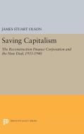 Saving Capitalism di James Stuart Olson edito da Princeton University Press