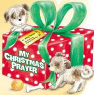My Christmas Prayer di Amy Parker edito da Thomas Nelson Publishers