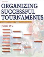 Organizing Successful Tournaments di John Byl edito da Human Kinetics Publishers