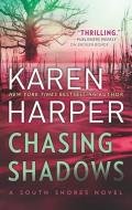 Chasing Shadows di Karen Harper edito da MIRA