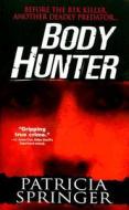 Body Hunter di Patricia Springer edito da Pinnacle Books