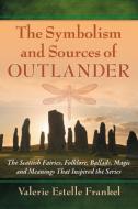 Symbolism and Sources of Outlander di Valerie Estelle Frankel edito da McFarland and Company, Inc.