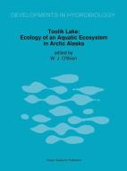 Toolik Lake: Ecology of an Aquatic Ecosystem in Arctic Alaska edito da Kluwer Academic Publishers