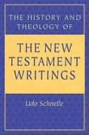 History Theology of NT Writing di Udo Schnelle edito da AUGSBURG FORTRESS PUBL
