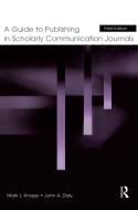 A Guide to Publishing in Scholarly Communication Journals di Mark L. Knapp edito da Routledge