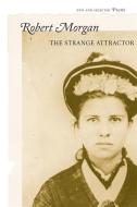The Strange Attractor di Robert Morgan edito da Louisiana State University Press