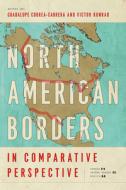 North American Borders in Comparative Perspective edito da UNIV OF ARIZONA PR