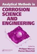 Analytical Methods In Corrosion Science and Engineering di Philippe Marcus edito da CRC Press