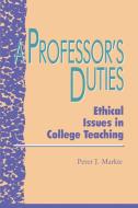 A Professor's Duties di Peter Markie edito da Rowman & Littlefield Publishers