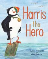 Harris the Hero di Lynne Rickards edito da Floris Books