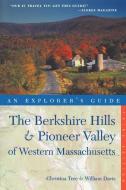 Explorer's Guide Berkshire Hills & Pioneer Valley of Western Massachusetts di Christina Tree, William Davis edito da COUNTRYMAN PR